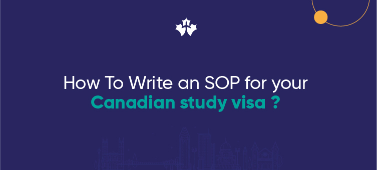 How to Write an SOP for your Study Visa Canada