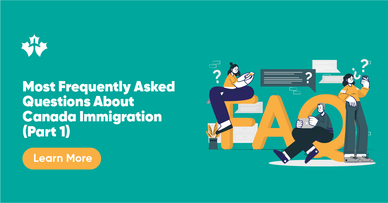 Most Frequently Asked Questions on Canada Immigration Part -1