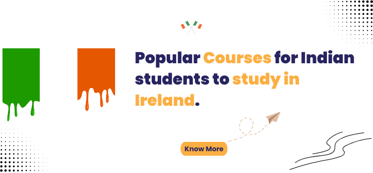 Popular Courses for Indian students to study in Ireland.