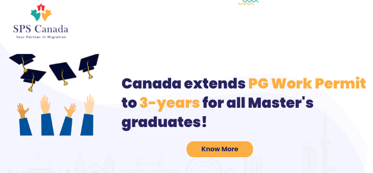 Canada extends PG Work Permit to 3-years for all Master’s graduates!