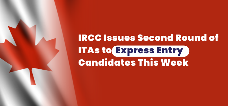 IRCC Issues Second Round of ITAs to Express Entry Candidates This Week
