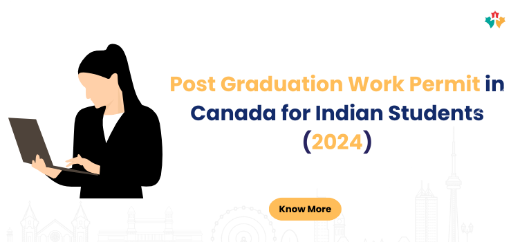 Post Graduation Work Permit in Canada for Indian Students (2024)